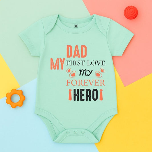 Mintgreen baby onesie with 'Dad My First Love, My Forever Hero'! text