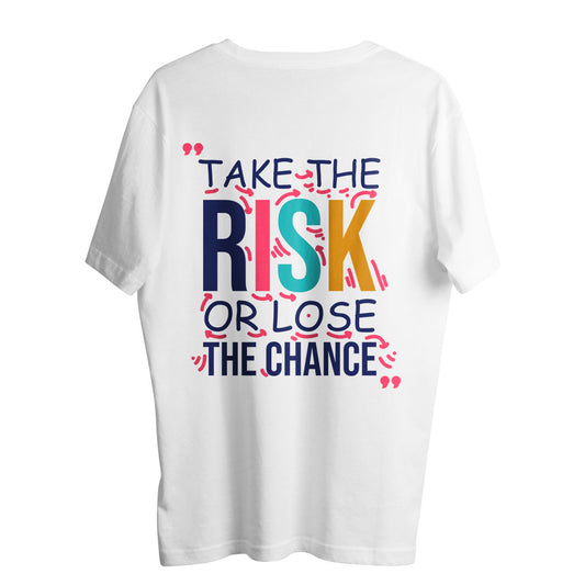 TAKE RISK OR LOOSE CHANCE OVERSIZE T SHIRT