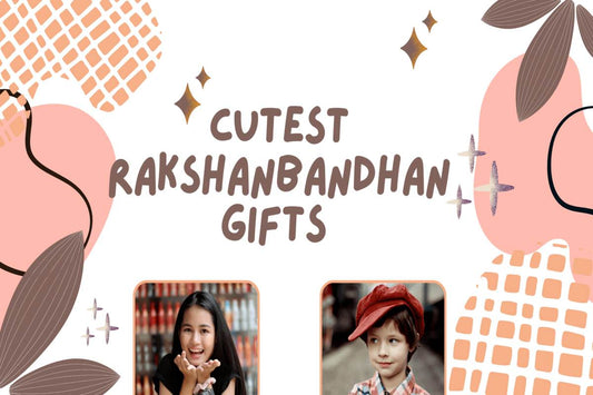 Cutest Rakshanbandhan Gifts