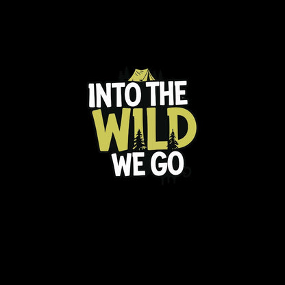 Into the Wild we go Group Family Tshirts for Vacation