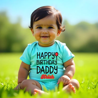 Celebrating Daddy's Day - Happy Birthday Custom Baby Rompers