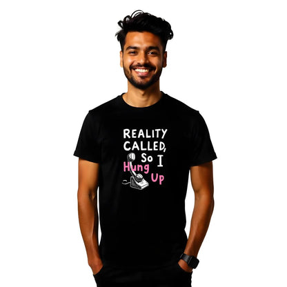 Reality Called So I Hung Up - Witty Men's Casual Tees