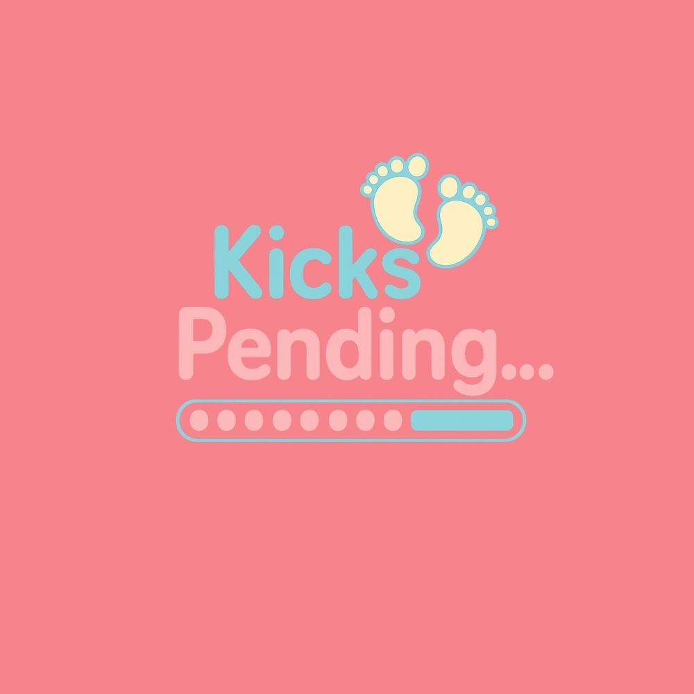 Pink background with 'Kicks Pending' text and baby feet graphics.