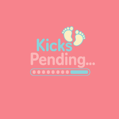 Pink background with 'Kicks Pending' text and baby feet graphics.
