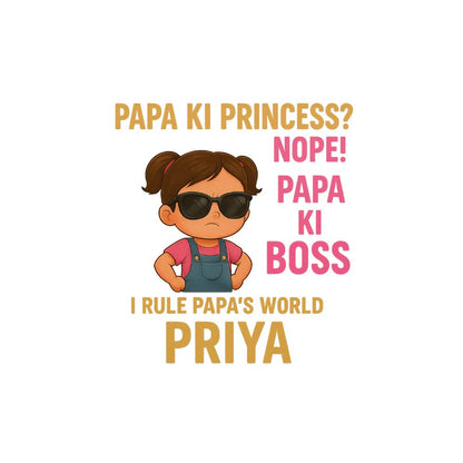 A Girl Cartoon character with sunglasses and text 'Papa ki princess? Nope! Papa ki boss. I rule papa's world Priya' 