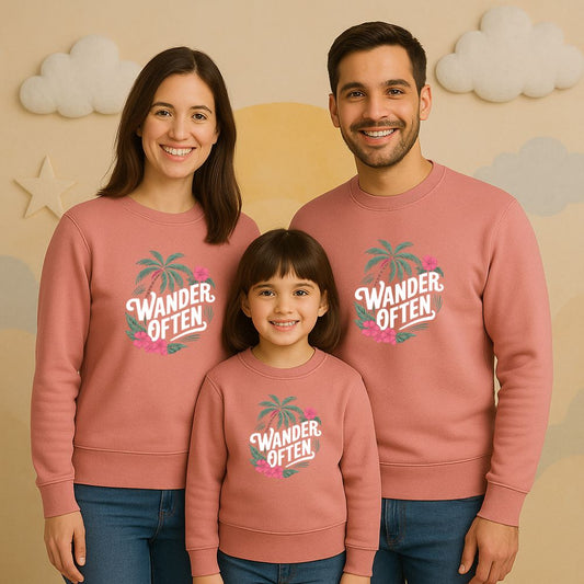 Family matching dustypink sweatshirts with 'Wander Often' text