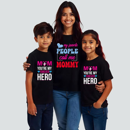 Mom and Kids Matching Black t-shirts with text 'MY FAVORITE PEOPLE CALL ME MOMMY' and 'MOM YOU'RE MY FOREVER HERO'.