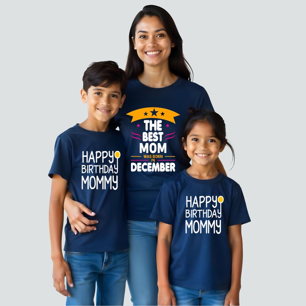 Mom and Kids Matching Navyblue T-shirts with the text 'HAPPY BIRTHDAY MOMMY, THE BEST MOM WAS BORN IN DECEMBER' 
