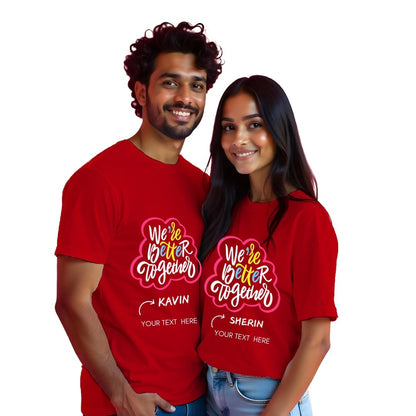 Customised We're Better Together couple T-shirts