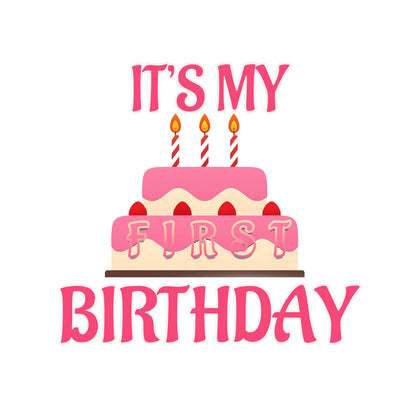 It's my First Birthday