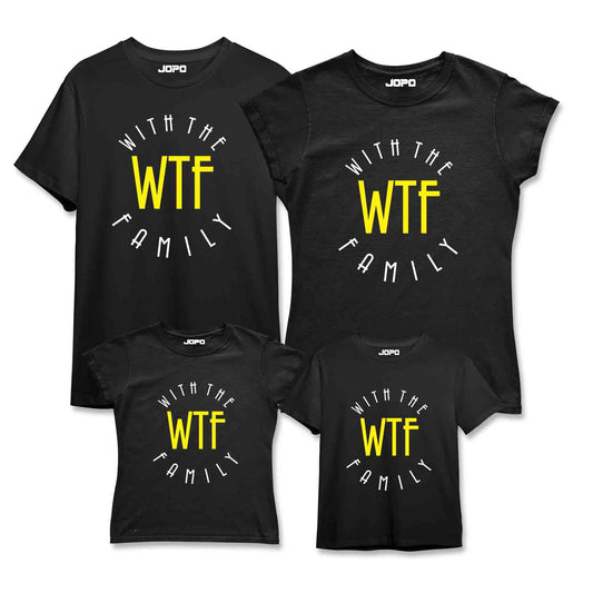 WTF - With The Matching Family T-Shirts Set of 3, 4, 5 and 6