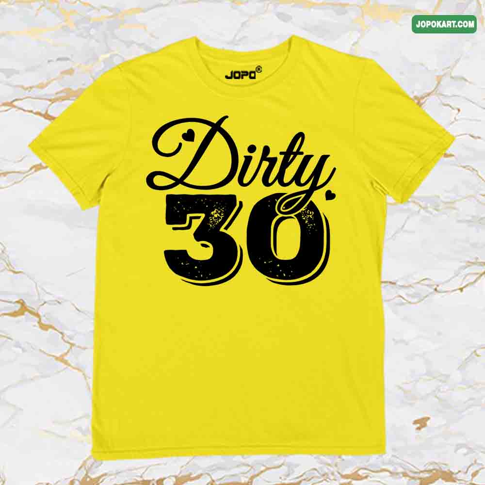 Dirty Thirty Shirt 30th Birthday T-Shirt Funny Graphic Tee T-Shirt Bday Gift Ideas Custom Tee For Him and Her