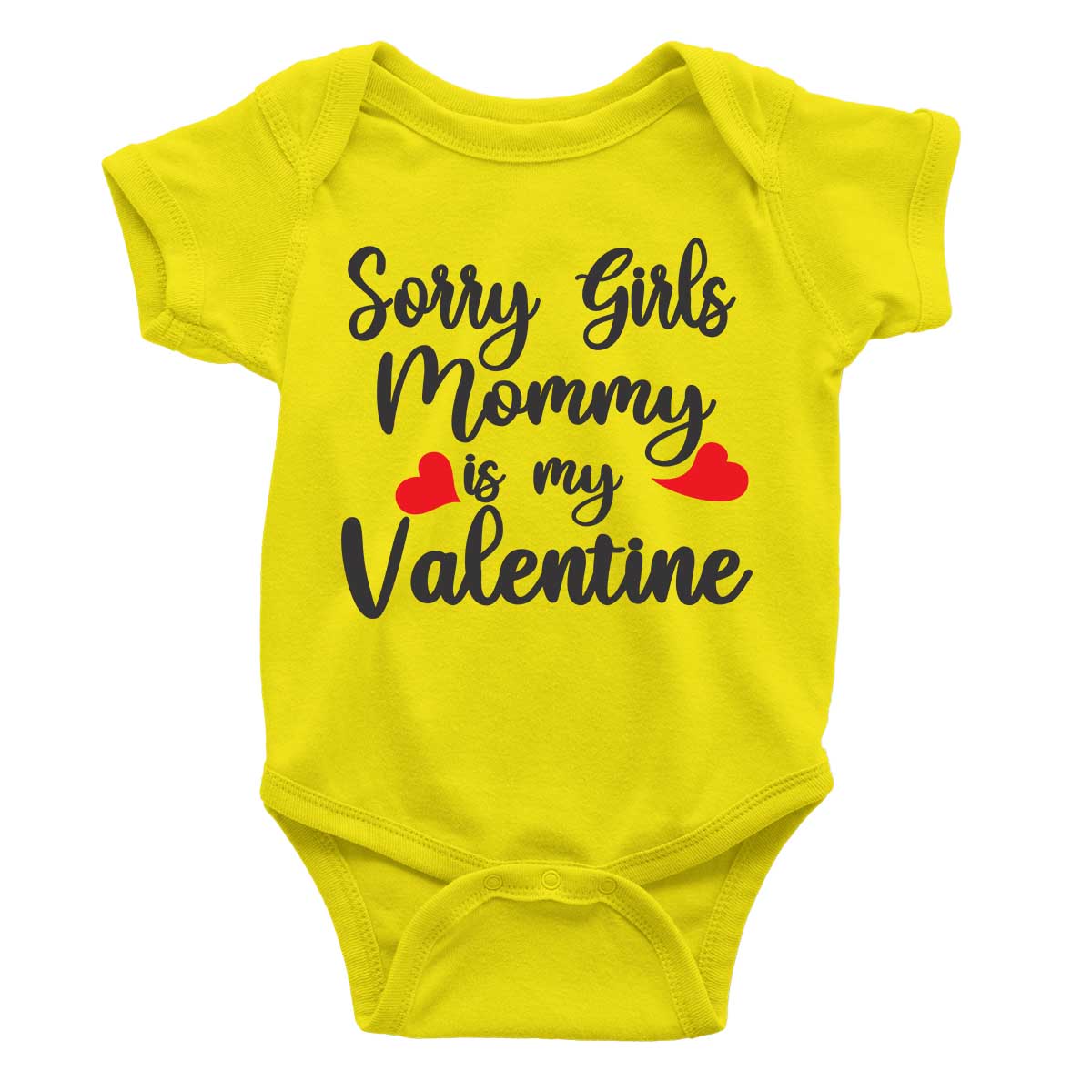 sorry girls mommy is my valentine yellow